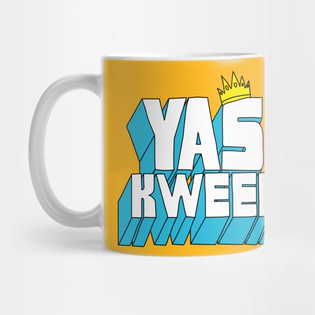 Yas Kween by innercoma@gmail.com